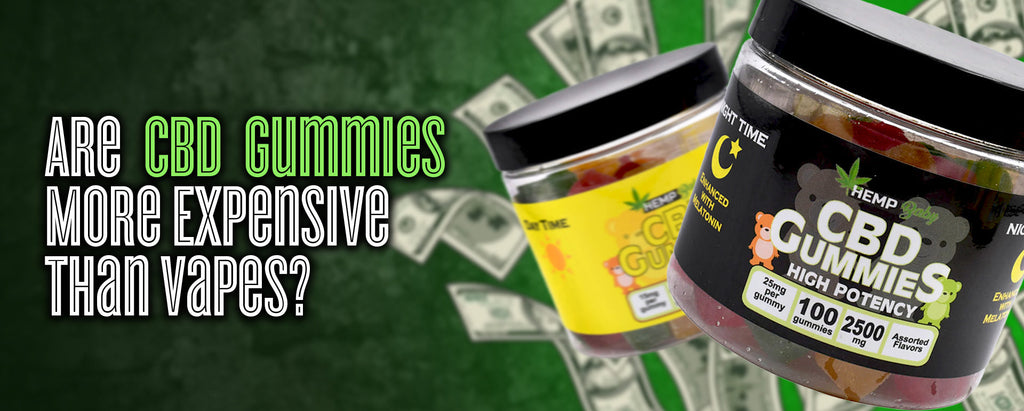 Are CBD Gummies More Expensive than Vapes?