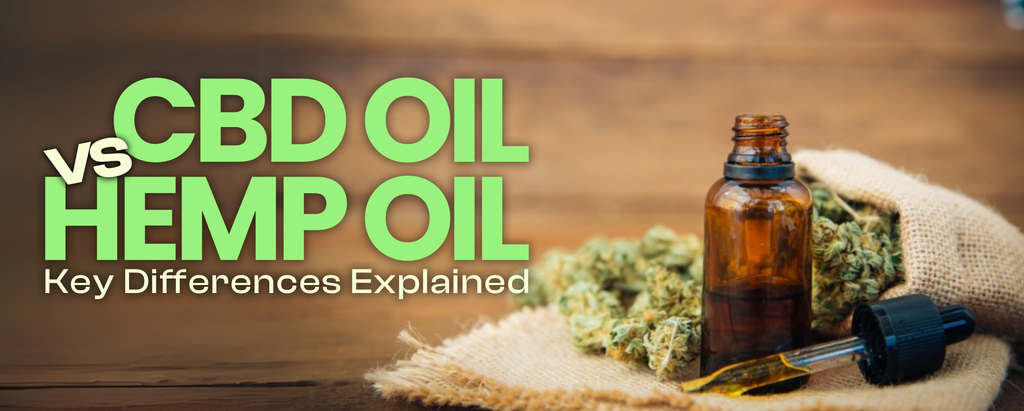 CBD Oil Vs. Hemp Oil: Key Differences Explained