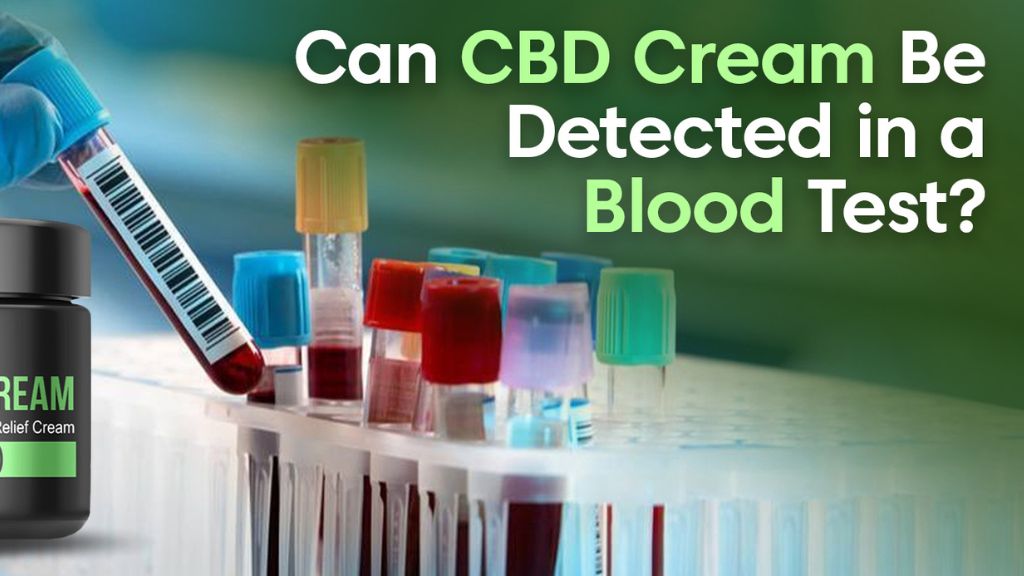 Can CBD Cream Be Detected in a Blood Test?