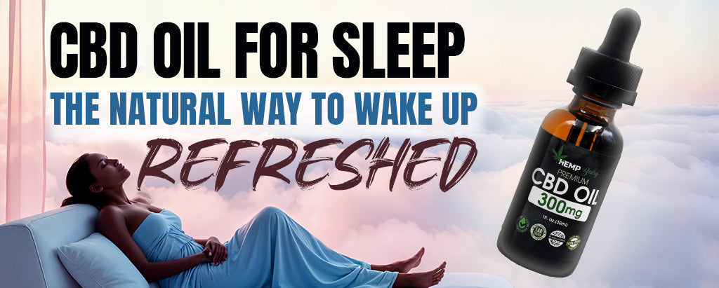 CBD Oil for Sleep: The Natural Way to Wake Up Refreshed