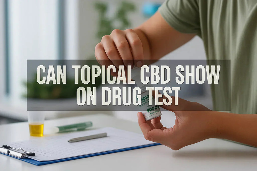 Can Topical CBD Show on Drug Test? Everything You Need to Know